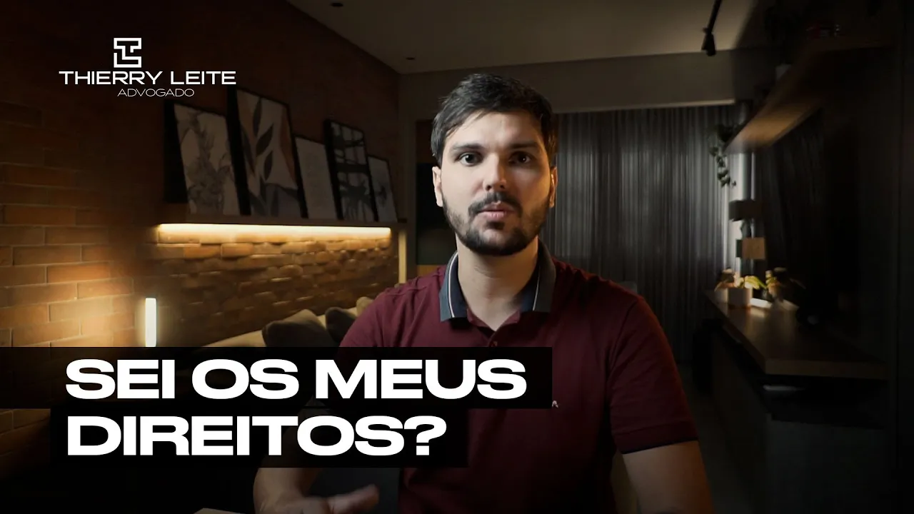 Sei os meus direitos? Adv Thierry Leite